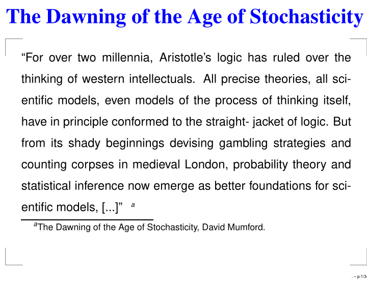 the dawning of the age of stochasticity