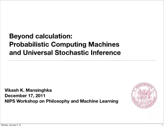 Beyond calculation: Probabilistic Computing Machines and Universal Stochastic Inference Vikash K.