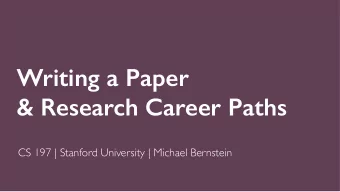Writing a Paper  &amp; Research Career Paths  CS 197 | Stanford University | Michael Bernstein