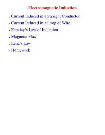 Electromagnetic Induction  Current Induced in a Straight Conductor  Current Induced in a Loop