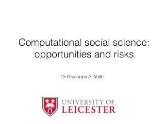 Computational social science:  opportunities and risks  Dr Giuseppe A. Veltri  Data revolution?
