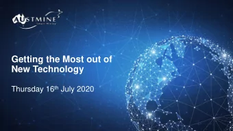 Getting the Most out of  New Technology Thursday 16 th July 2020  Getting the most out  of new