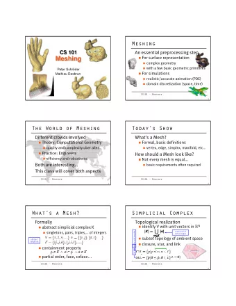 Meshing  For surface representation  Meshing  complex geometry  with a few basic geometric