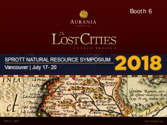 Booth 6  Sprott Investment Conference  July 17-20, 2018  Forward Looking Statements  This present