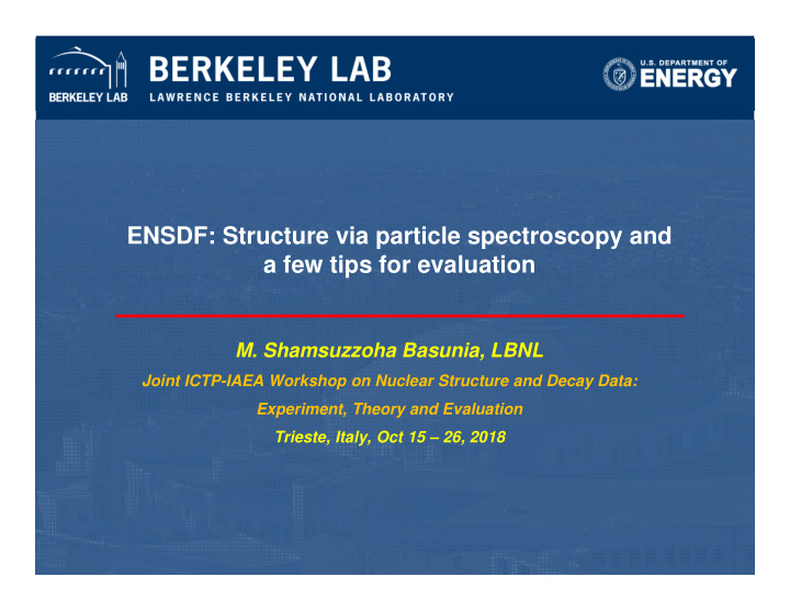 ensdf structure via particle spectroscopy and a few tips