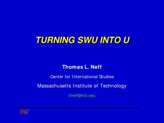 TURNING SWU INTO U  TURNING SWU INTO U  Thomas L. Neff  Center for International Studies