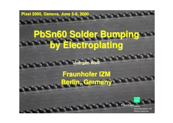 PbSn60 Solder Bumping  PbSn60 Solder Bumping  by Electroplating  by Electroplating  Juergen Wolf
