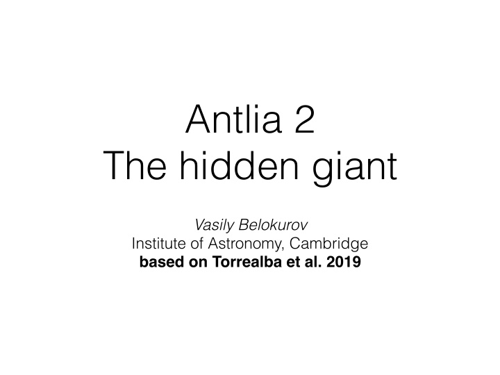 antlia 2 the hidden giant
