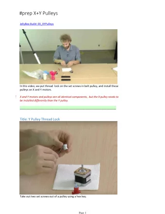 #prep X+Y Pulleys  JellyBox Build: 03_XYPulleys  In this video, we put thread  lock on the set