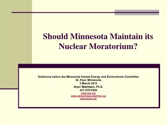 Nuclear Moratorium?  Testimony before the Minnesota Senate Energy and Environment Committee  St.