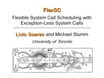 FlexSC  FlexSC Livio Soares  Livio  Soares  2  The  legacy from the single core era  system calls