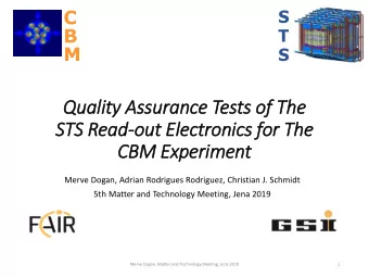 STS Read-out Ele  lectronics for The  CBM Experiment  Merve Dogan, Adrian Rodrigues Rodriguez,