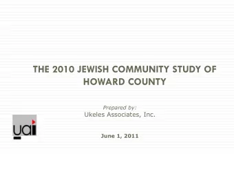 HOWARD COUNTY  Prepared by:  Ukeles Associates, Inc.  June 1, 2011  CONTENTS  2  About the Jewish