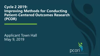 Cycle 2 2019:  Improving Methods for Conducting  Patient-Centered Outcomes Research  (PCOR)