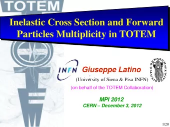 Particles Multiplicity in TOTEM Giuseppe Latino  (University of Siena &amp; Pisa INFN)  (on behalf