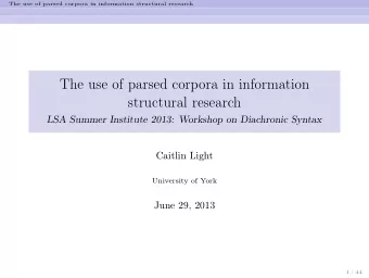 The use of parsed corpora in information  structural research  LSA Summer Institute 2013: Workshop