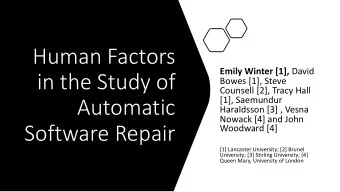 Human Factors Emily Winter [1], David  in the Study of  Bowes [1], Steve  Counsell [2], Tracy Hall
