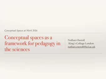 Conceptual spaces as a  Nathan Oseroff  framework for pedagogy in  Kings College London