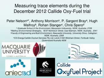 Measuring trace elements during the  December 2012 Callide Oxy-Fuel trial Peter Nelson a *, Anthony