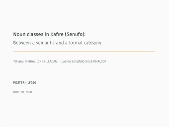Noun classes in Kafire (Senufo):  Between a semantic and a formal category  Tatiana Nikitina