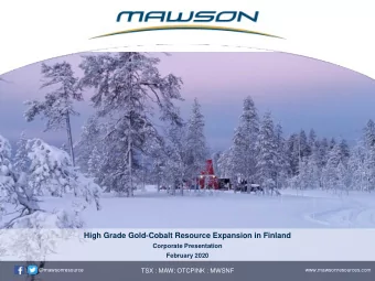 High Grade Gold-Cobalt Resource Expansion in Finland  Corporate Presentation  February 2020