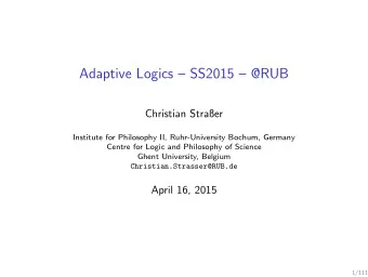 Adaptive Logics  SS2015  @RUB  Christian Straer  Institute for Philosophy II,