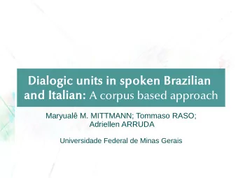 Dialogic units in spoken Brazilian and Italian: A corpus based approach  Maryual M. MITTMANN;