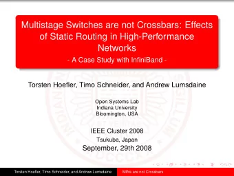 Multistage Switches are not Crossbars: Effects  of Static Routing in High-Performance  Networks  -