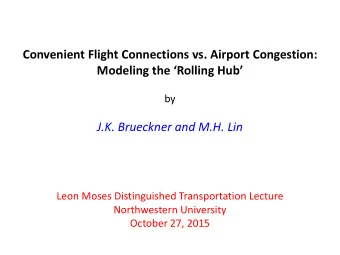Convenient Flight Connections vs. Airport Congestion:  Modeling the Rolling Hub  by  J.K.