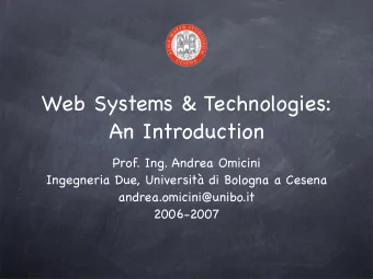 Web Systems &amp; Technologies:  An Introduction  Prof. Ing. Andrea Omicini  Ingegneria Due,