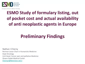 Preliminary Findings  Nathan I Cherny  Norman Levan Chair in Humanistic Medicine  Dept Oncology
