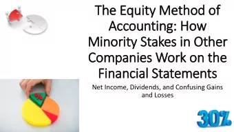 Accounting: How  Minority Stakes in Other  Companies Work on the  Financial Statements  Net Income,
