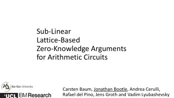 Zero-Knowledge Arguments  for Arithmetic Circuits  Carsten Baum, Jonathan Bootle, Andrea Cerulli,