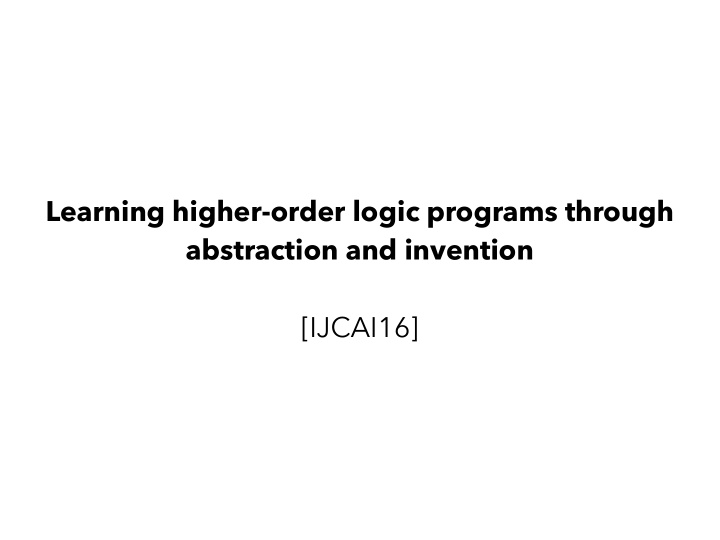 learning higher order logic programs through abstraction