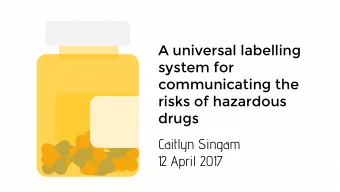 system for  communicating the  risks of hazardous  drugs  Caitlyn Singam  12 April 2017  Background