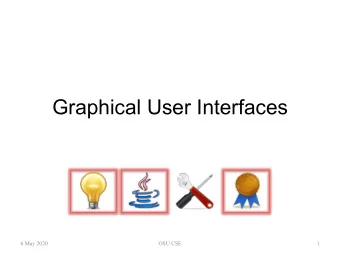 Graphical User Interfaces  6 May 2020  OSU CSE  1  Programs With GUIs  A Java program with a GUI