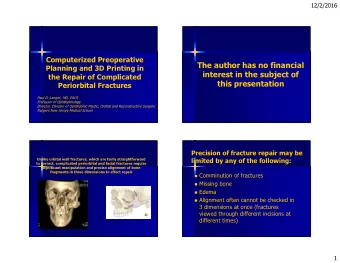 The author has no financial  Planning and 3D Printing in  interest in the subject of  the Repair of