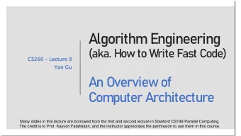 Algorithm Engineering  (aka. How to Write Fast Code)  CS26 S260  Lecture  cture 9  Yan  n Gu  An