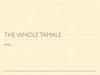 THE WHOLE TAMALE  Mostly  ASSEMBLY/MEMORY IMAGE  # Execution begins at address 0 Process-specific