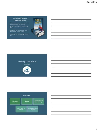 Getting Customers  Gary Romano  Over  erview  Structuring and  The Toolbox  Pricing  Estimating