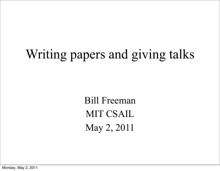 writing papers and giving talks
