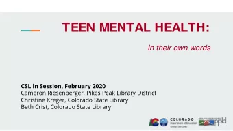 TEEN MENTAL HEALTH:  In their own words  CSL in Session, February 2020  Cameron Riesenberger, Pikes
