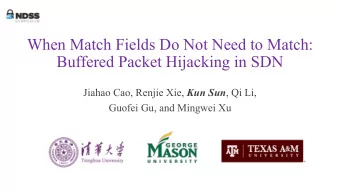 When Match Fields Do Not Need to Match:  Buffered Packet Hijacking in SDN Jiahao Cao, Renjie Xie,