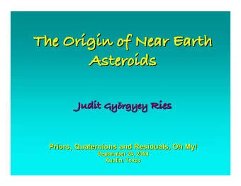 The Origin of Near Earth  The Origin of Near Earth  The Origin of Near Earth  The Origin of Near