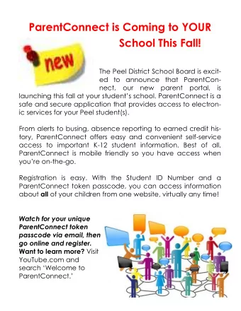 ParentConnect is Coming to YOUR  School This Fall!  The Peel District School Board is excit-  ed to