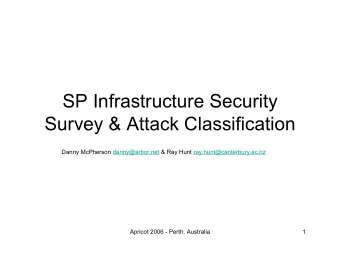 SP Infrastructure Security  Survey &amp; Attack Classification  Danny McPherson danny@arbor.net