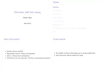 Outline  Overview  Part I: Emacs  ESS tutorial, UseR! 2011 meeting  part II: ESS  Stephen Eglen