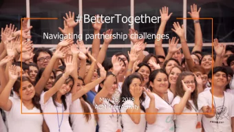 #BetterTogether  Navigating partnership challenges  May 16, 2018  ACM InterActivity  InterActivity