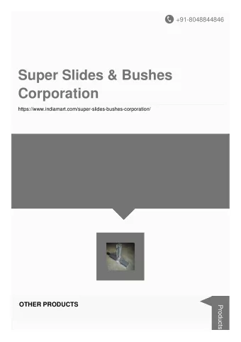 Super Slides &amp; Bushes  Corporation  https://www.indiamart.com/super-slides-bushes-corporation/