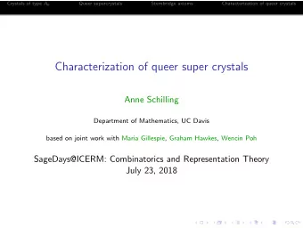 Characterization of queer super crystals  Anne Schilling  Department of Mathematics, UC Davis